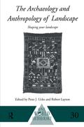 The Archaeology and Anthropology of Landscape