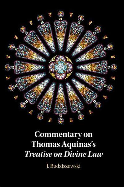 Commentary on Thomas Aquinas’s Treatise on Divine Law
