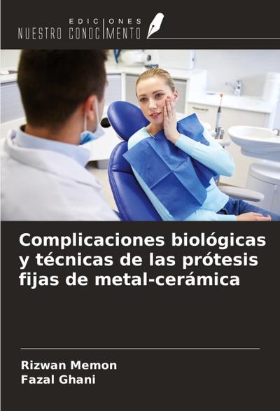 Complicaciones biológicas y técnicas de las prótesis fijas de metal-cerámica