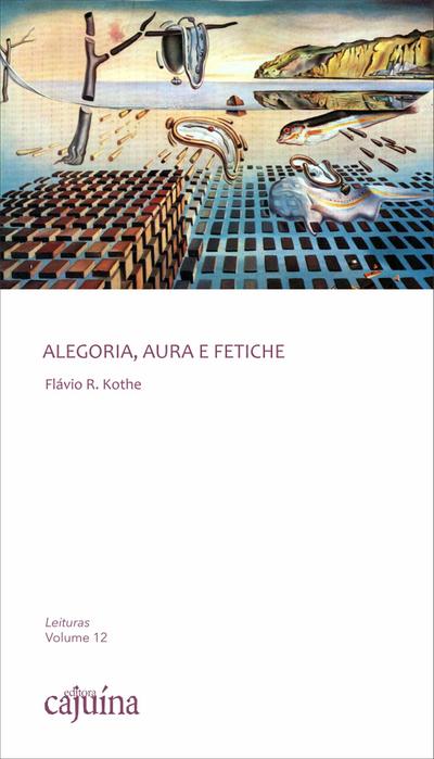 Alegoria, aura e fetiche
