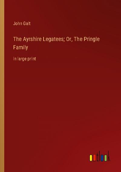 The Ayrshire Legatees; Or, The Pringle Family