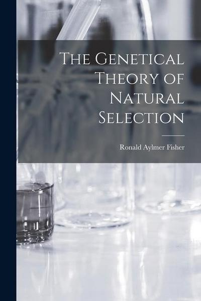 The Genetical Theory of Natural Selection