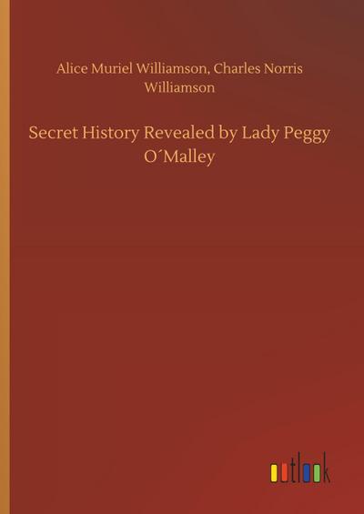 Secret History Revealed by Lady Peggy O´Malley