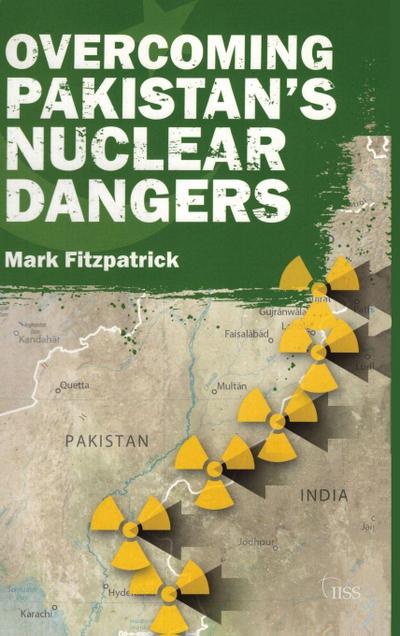 Overcoming Pakistan’s Nuclear Dangers