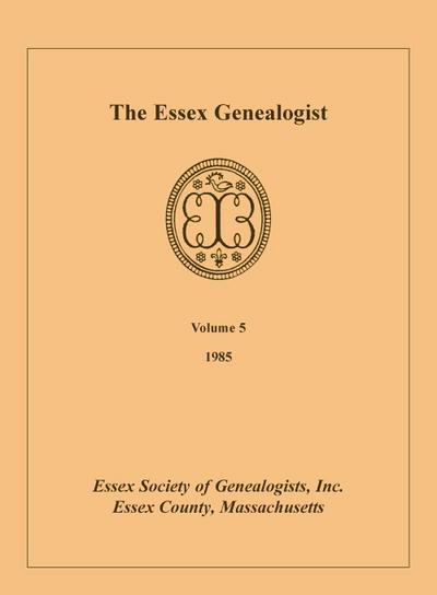 The Essex Genealogist, Volume 5, 1985
