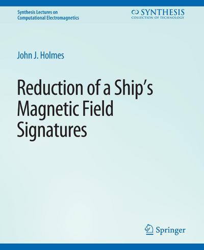 Reduction of a Ship’s Magnetic Field Signatures