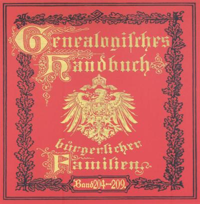 Deutsches Geschlechterbuch - CD-ROM. Genealogisches Handbuch bürgerlicher Familien Deutsches Geschlechterbuch - CD-ROM. Genealogisches Handbuch bürgerlicher Familien / Genealogisches Handbuch bürgerlicher Familien Bände 204-209, DVD-ROM