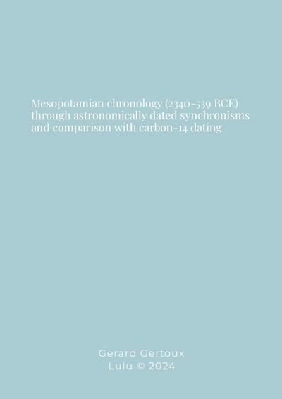 Mesopotamian chronology (2340-539 BCE) through astronomically dated synchronisms and comparison with carbon-14 dating