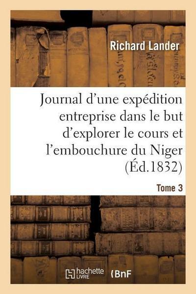 Journal d’Une Expédition Entreprise Dans Le But d’Explorer Le Cours Et l’Embouchure Du Niger Tome 3