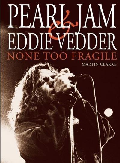 Clarke, M: Pearl Jam and Eddie Vedder