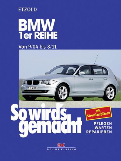 So wird’s gemacht. BMW 1er Reihe von 9/04 bis 8/11