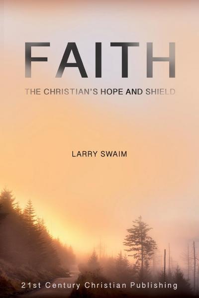 Faith - The Christian’s Hope and Shield