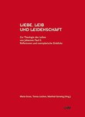 Liebe, Leib und Leidenschaft