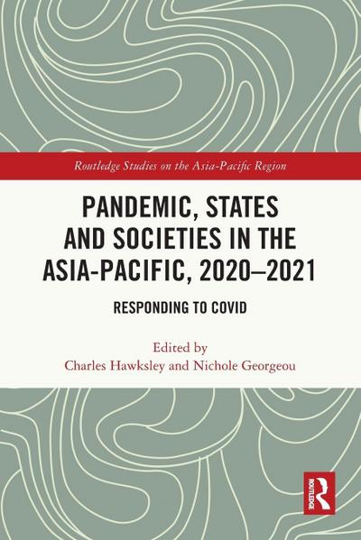 Pandemic, States and Societies in the Asia-Pacific, 2020-2021