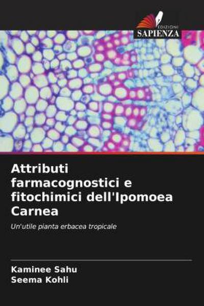 Attributi farmacognostici e fitochimici dell’Ipomoea Carnea