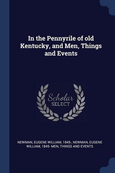 In the Pennyrile of old Kentucky, and Men, Things and Events