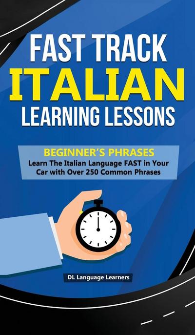 Fast Track Italian Learning Lessons - Beginner’s Phrases
