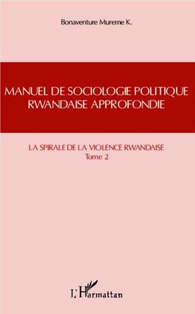 Manuel de sociologie politique rwandaise approfondie (Tome 2)