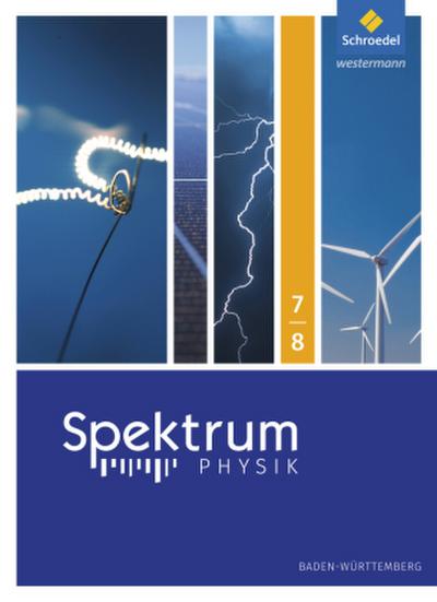 Spektrum Physik 7/8. Schülerband. Sekundarstufe 1. Baden-Württemberg