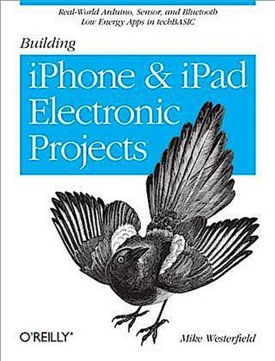 Building iPhone and iPad Electronic Projects