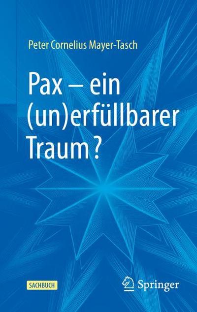 Pax - ein (un)erfüllbarer Traum?