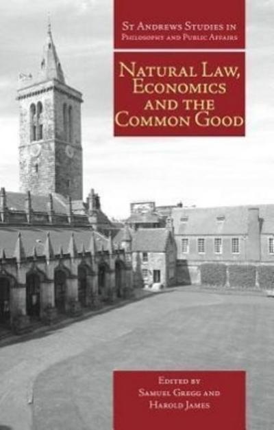 Natural Law, Economics, and the Common Good