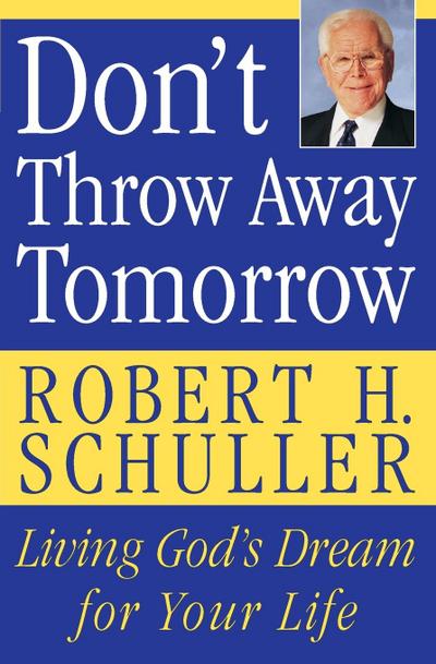 Don’t Throw Away Tomorrow