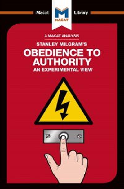 Analysis of Stanley Milgram’s Obedience to Authority