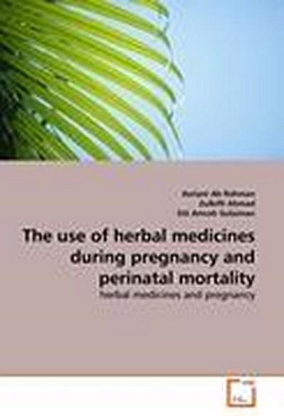 The use of herbal medicines during pregnancy and perinatal mortality
