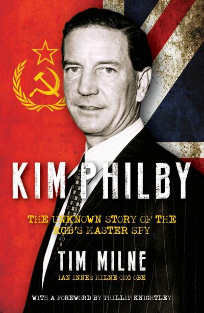 Kim Philby: The Unknown Story of the Kgb’s Master Spy