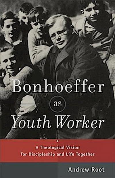 Bonhoeffer as Youth Worker