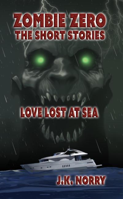 Love Lost at Sea (Zombie Zero: The Short Stories, #3)