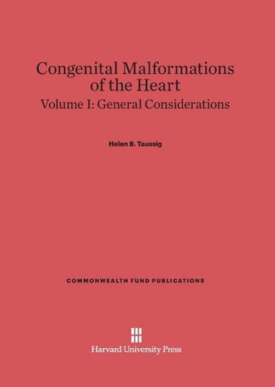 Congenital Malformations of the Heart, Volume I, General Considerations