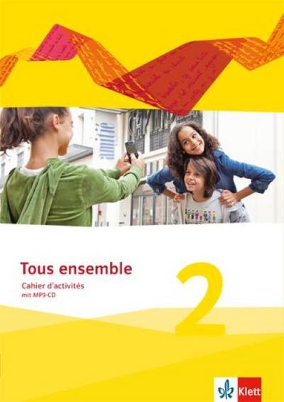 Tous ensemble 2. Cahier d’activités mit Audios 2. Lernjahr