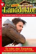 Der neue Landdoktor 51 - Arztroman