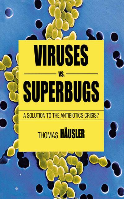 Viruses vs. Superbugs
