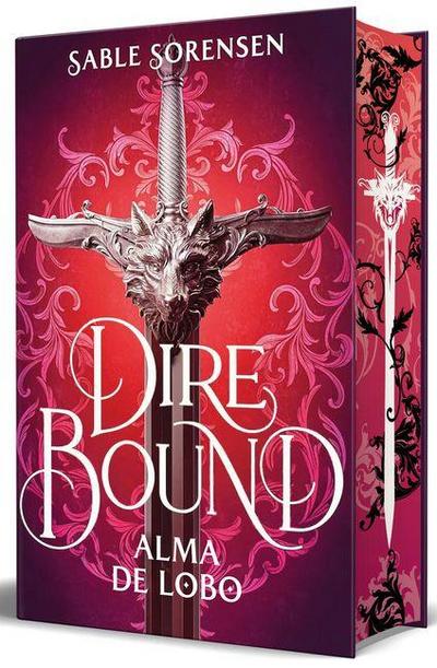 Dire Bound. Alma de Lobo (Edición Con Cantos Pintados) / Dire Bound: Wolf’s Soul (Printed Edges Edition)