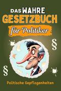 Das wahre Gesetzbuch für Politiker