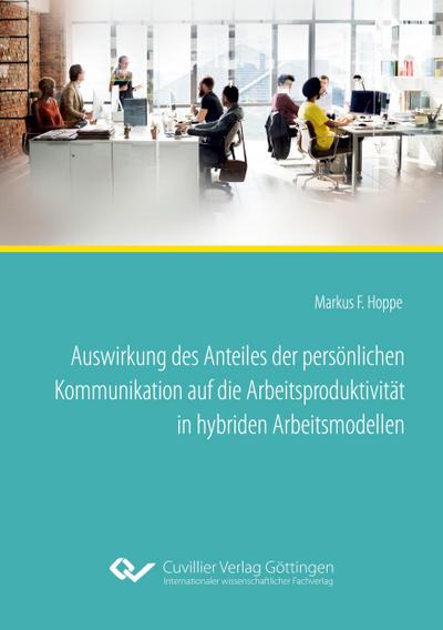 Auswirkung des Anteiles der persönlichen Kommunikation auf die Arbeitsproduktivität in hybriden Arbeitsmodellen