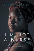 I’M NOT A NURSE
