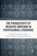 The Productivity of Negative Emotions in Postcolonial Literature