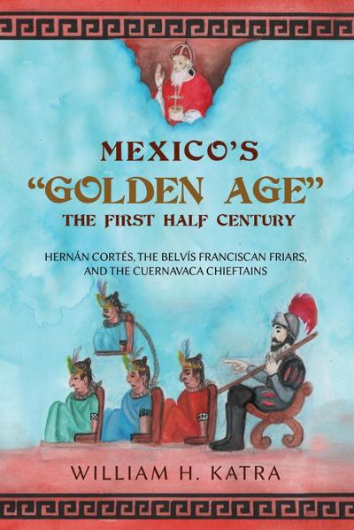 Mexico’s "Golden Age"