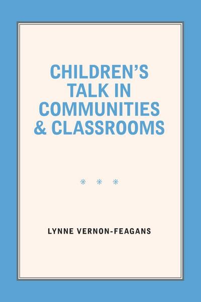 Children’s Talk in Communities and Classrooms