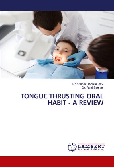 TONGUE THRUSTING ORAL HABIT - A REVIEW