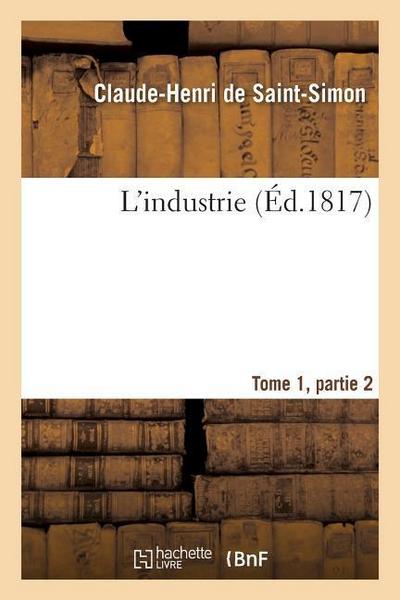 L’Industrie Tome 1, Parties 2