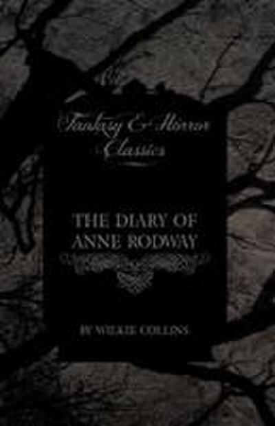 The Diary of Anne Rodway (Fantasy and Horror Classics)