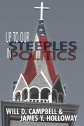 Up To Our Steeples in Politics