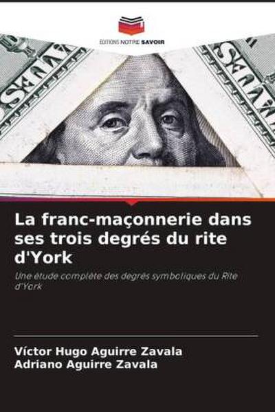 La franc-maçonnerie dans ses trois degrés du rite d’York