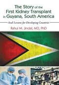 The Story of the First Kidney Transplant in Guyana, South America