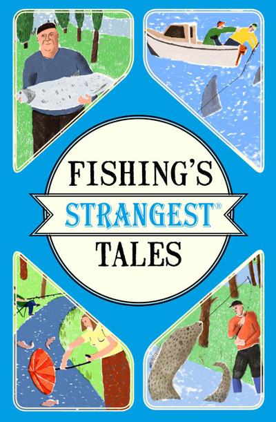 Fishing’s Strangest Tales
